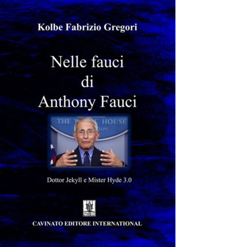 Nelle fauci di Anthony Fauci di Kolbe Fabrizio Gregori
