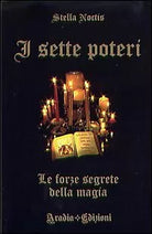 I sette poteri. Le forze segrete della magia - Stella Noctis - Aradia edizioni