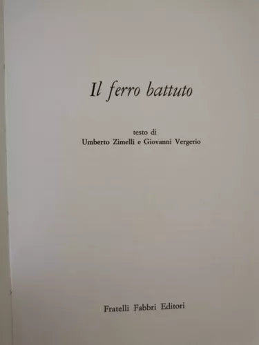 Il ferro battuto di Umberto Zimelli, Giovanni Vergerio, 1966, Fabbri Ed. - ER