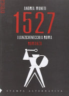 1527 I lanzichenecchi a Roma di Andrea Moneti
