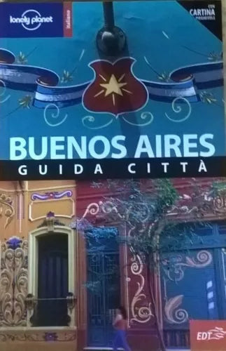 Buenos Aires. Con cartina - Sandra Bao, Bridget Gleeson (Lonely Planet) Ca