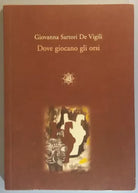 Dove giocano gli orsi - Giovanna S. De Vigili - Ed. Stella - 2002