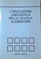 L educazione linguistica nella scuola elementare - ed. La Scuola 1979 Ca