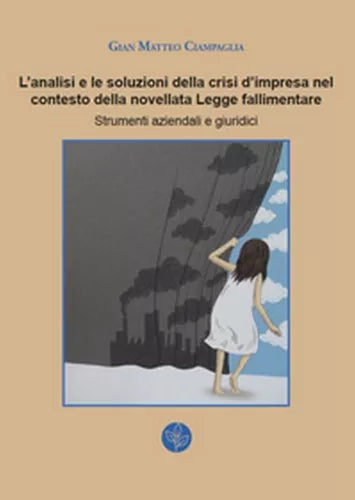 L’analisi e le soluzioni della crisi d’impresa nel contesto della novellata...