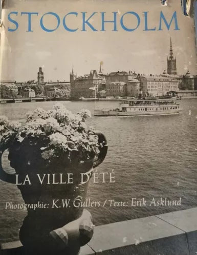 Stockholm: la ville d’ete di K.w. Gullers, Erik Asklund, 1950 - ER