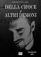 Della Croce e Altri Demoni di Roberto Di Chio, 2017, Youcanprint