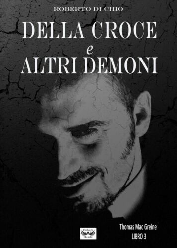Della Croce e Altri Demoni di Roberto Di Chio, 2017, Youcanprint