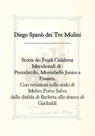 Storia dei Feudi Calabresi Meridionali - Diego Spano Dei Tre Mulini - P