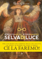 Selva di luce di Roberto Malini, Steed Gamero, 2020, Youcanprint
