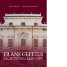 Frans Geffels architetto a Mantova di Giulio Girondi