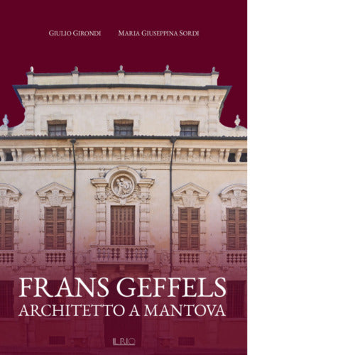 Frans Geffels architetto a Mantova di Giulio Girondi