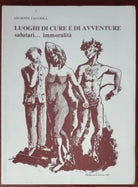 Luoghi di cure e di avventure AUTOGRAFATO - G.Cacciola - Aurora, 1985 - A