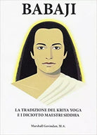 BABAJI, La tradizione del Kriya Yoga e i diciotto maestri Siddha Om Ed. - ER