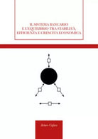 Il sistema bancario e l’equilibrio tra stabilita, efficienza e crescita ec. - ER