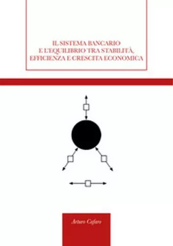 Il sistema bancario e l’equilibrio tra stabilita, efficienza e crescita ec. - ER