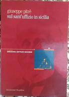 Giuseppe Pitre sul Sant’uffizio in Sicilia -Annamaria Amitrano Savarese a cura