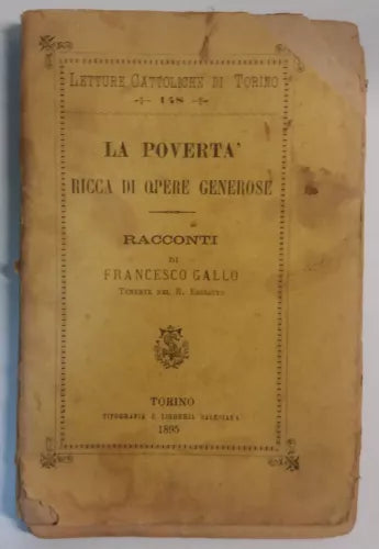 La povertà, ricca di [...] - Francesco Gallo - Tip. e Lib. Salesiana - 1895 - G