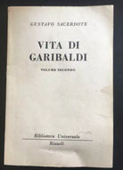 Vita di Garibaldi Volume secondo - Gustavo Sacerdote, Biblioteca Universale- P
