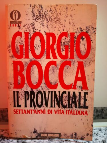 Il provinciale Settant’anni di vita italiana di Giorgio Bocca,1994,Mondadori-F
