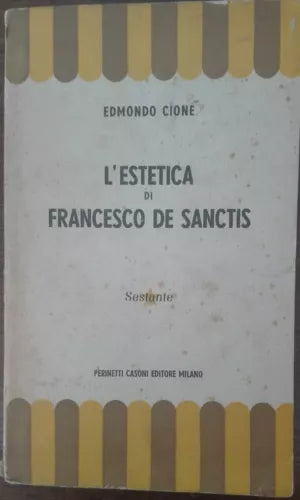 L estetica di Francesco De Sanctis autografato dall autore -Cione-Casoni,1945-A