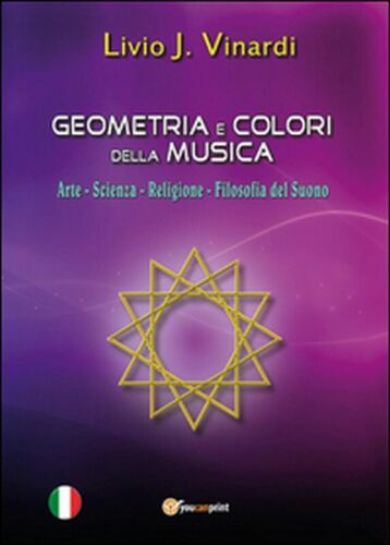 Geometria e Colori della Musica – Arte, Scienza, Religione e Filosofia del suono