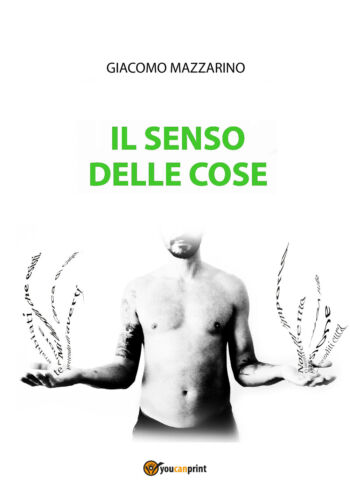 Il senso delle cose di Giacomo Mazzarino, 2018, Youcanprint - ER
