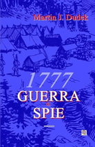 1777 Guerra Di Spie di Martin J Dudek