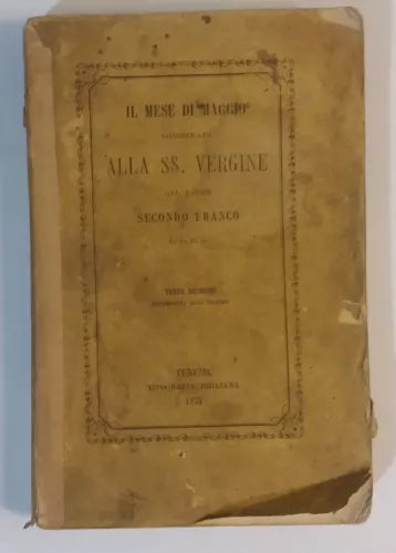 Il mese di maggio consecrato [...] - P.Secondo Franco - Tip. Emiliana - 1874 - G