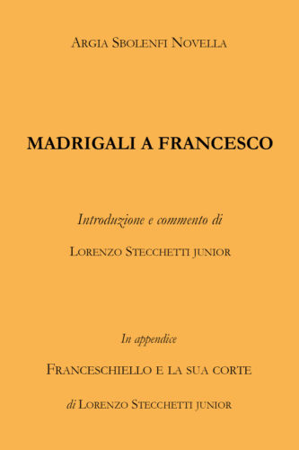 Madrigali a Francesco - Argia Sbolenfi Novella, 2019, Youcanprint - P