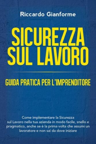 SICUREZZA SUL LAVORO: GUIDA PRATICA PER L’IMPRENDITORE - ER