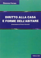Diritto alla casa e forme dell abitare di Eleonora Ferrara