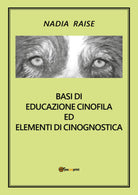 Basi di educazione cinofila ed elementi di cinognostica Nadia Raise - ER
