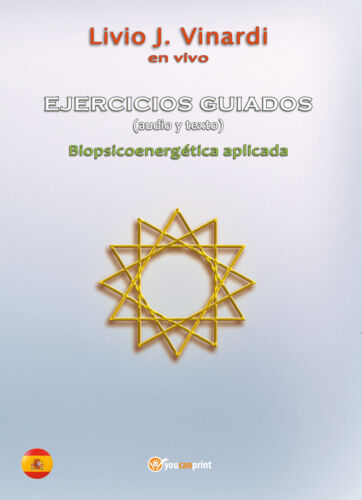 EJERCICIOS GUIADOS audio y texto - Biopsicoenergetica aplicada EN ESPANOL