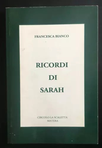 Ricordi di Sarah - Francesca Bianco, Circolo La Scaletta Matera - P