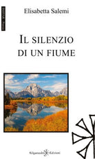 Il silenzio di un fiume di Elisabetta Salemi, 2020, Gilgamesh Edizioni