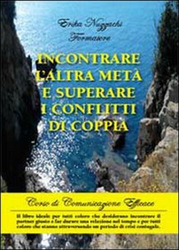 Incontrare l’altra meta e superare i conflitti di coppia, di Erika Nuzzachi F.