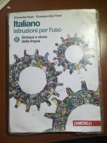 Italiano istruzioni per l uso - S. Rossi G.A.Rossi - Zanichelli - 2008 - M
