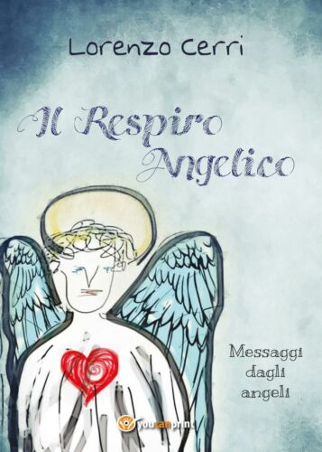 Il Respiro Angelico - di Lorenzo Cerri, 2016, Youcanprint
