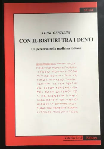 Con il bisturi tra i denti - Luigi Gentilini, Valerio Levi Editore - P