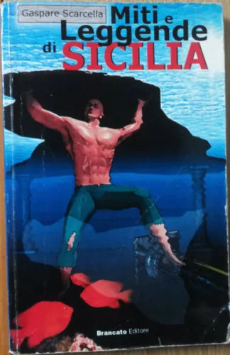 Miti e leggende di Sicilia - Scarcella - Brancato,2003 - R