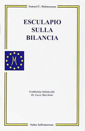   Esculapio sulla bilancia - Samuel C. Hahnemann,  2004,  Salus Infirmorum