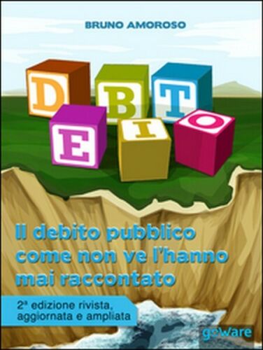 Il debito pubblico come non ve l’hanno mai raccontato