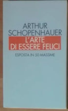 L arte di essere felici - Arthur Schopenhauer - Mondolibri,2000 - A