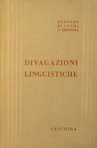 DIVAGAZIONI LINGUISTICHE - Rodolfo Bianchi D Espinosa 1959