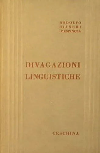DIVAGAZIONI LINGUISTICHE - Rodolfo Bianchi D Espinosa 1959