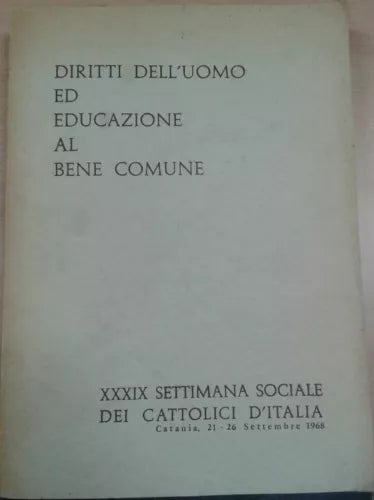 DIRITTI DELL'UOMO ED EDUCAZIONE AL BENE COMUNE - AA.VV - 1968 - M