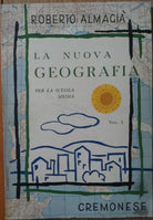 La nuova geografia Vol.1 - Almagia - Edizioni Cremonese,1957 - R