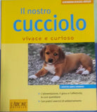 Il nostro cucciolo vivace e curioso - K. Schlegl-Kofler - L’Airone Ed - 2006 - G