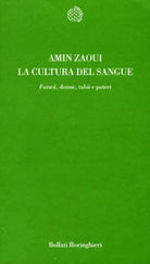 LA CULTURA DEL SANGUE -  Zaoui Amin - BOLLATI BORINGHIERI