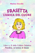 Frasetta l’amica del cuore - Marina Duccillo, Youcanprint - P